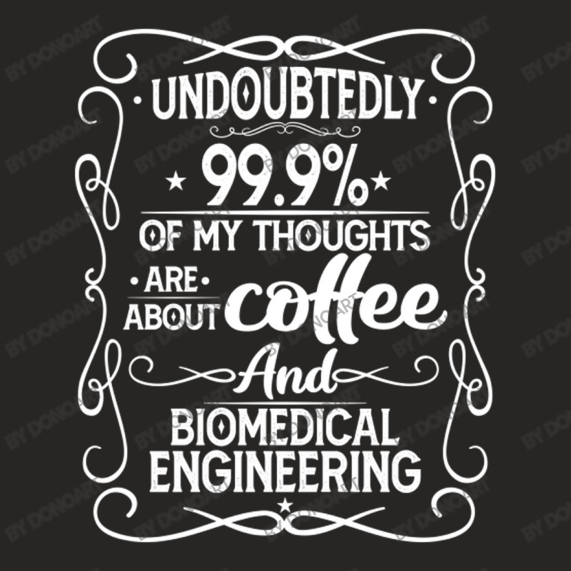 Coffee And Biomedical Engineering Ladies Fitted T-Shirt by DonoArt | Artistshot