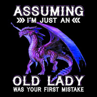 Dragon Assuming Im Just An Old Lady Was Your First Adjustable Cap | Artistshot