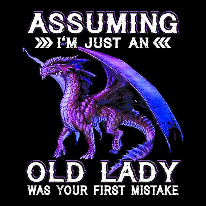 Dragon Assuming Im Just An Old Lady Was Your First Adjustable Cap by kerrmanthez | Artistshot