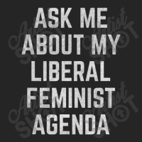 Ask Me About My Liberal Feminist Agenda Unisex Hoodie | Artistshot