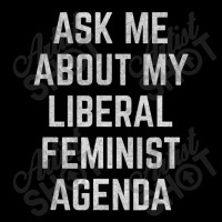 Ask Me About My Liberal Feminist Agenda Fleece Short | Artistshot