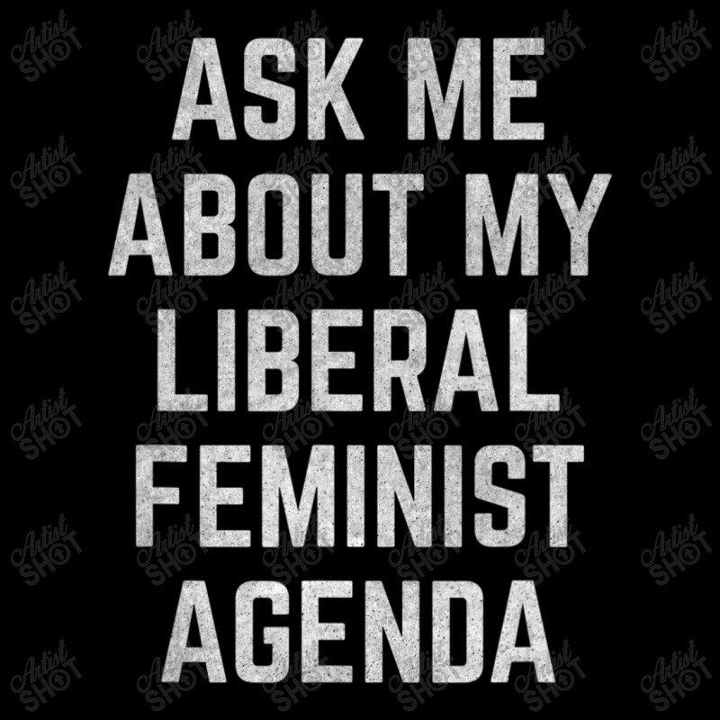 Ask Me About My Liberal Feminist Agenda Fleece Short | Artistshot