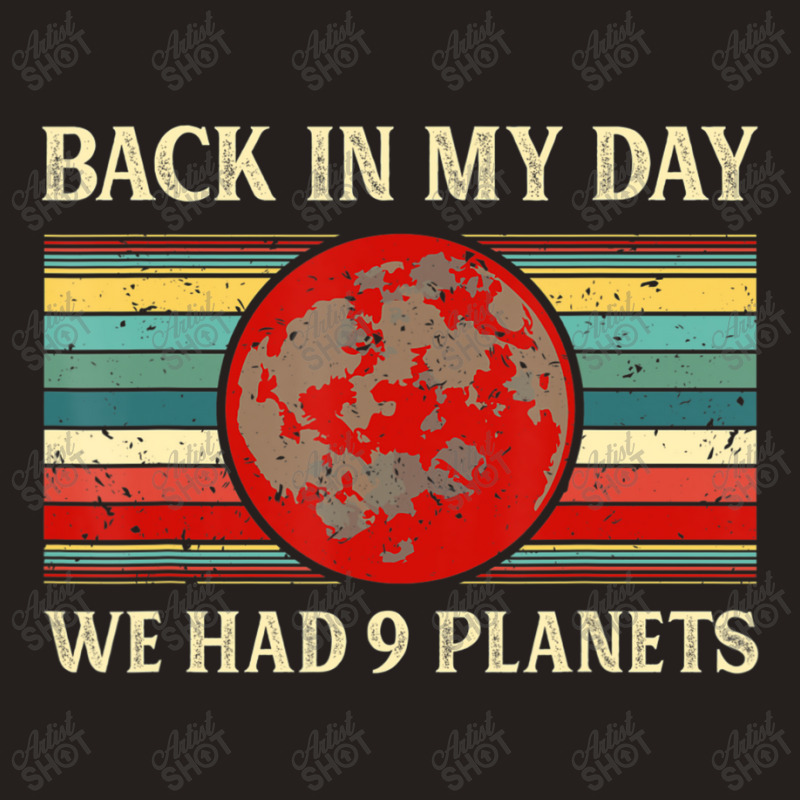 Back In My Day We Had 9 Planets Pluto Space Scienc Tank Top | Artistshot