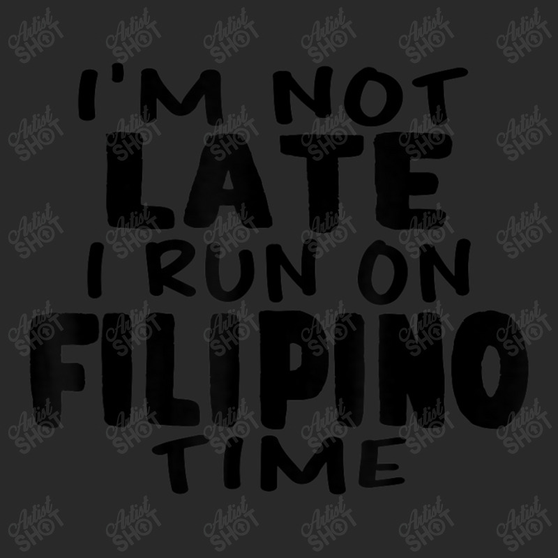 I'm Not Late I Run On Filipino Time Pinoy Lol Toddler T-shirt by beulahgriffithgdv | Artistshot