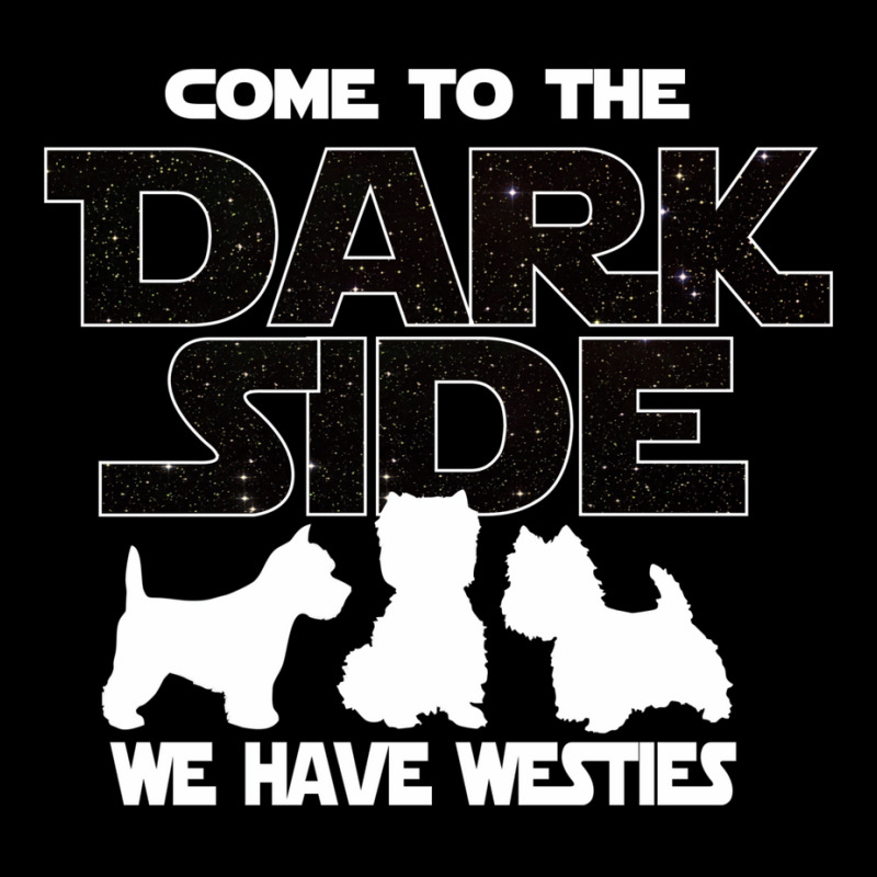 Westie T Shirt   Come To The Dark Side T Shirt Adjustable Cap by nicolslauthao | Artistshot