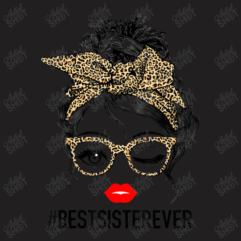 Best Sister Ever Mother's Day Messy Bun T-shirt | Artistshot