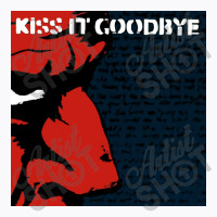 Kiss It Goodbye T-shirt | Artistshot