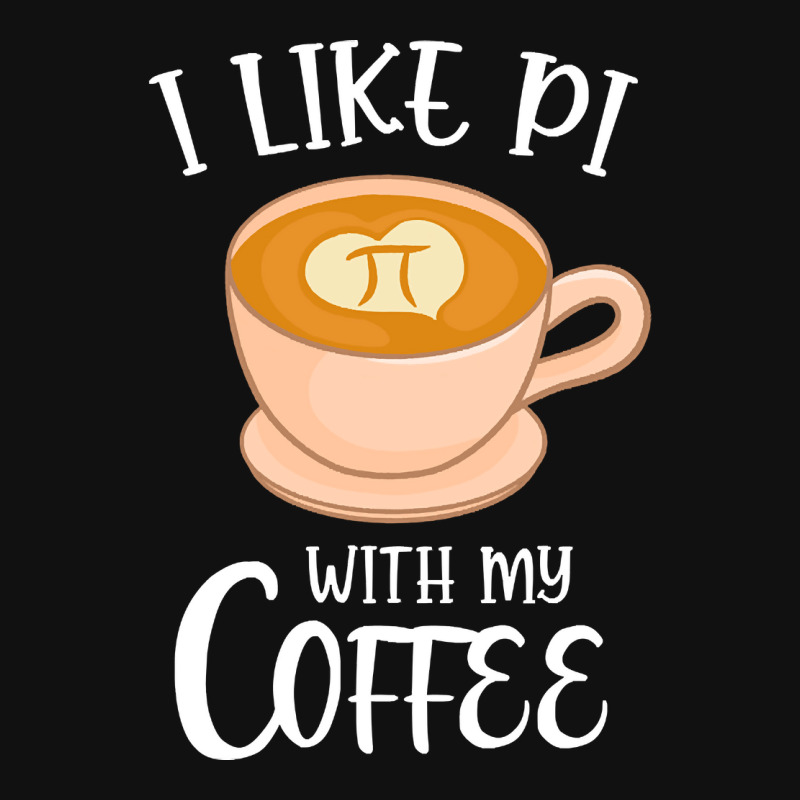 Trending Coffee With Pi Math Pun Cappuccino Graphic T-shirt by buithilai657 | Artistshot