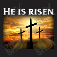 Easter He Is Risen Christian T-shirt | Artistshot