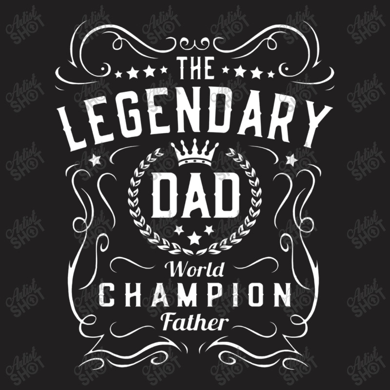 Legendary Dad T-shirt | Artistshot