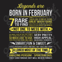 Legends Are Born In February T-shirt | Artistshot