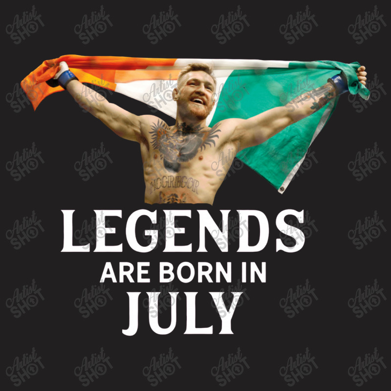 Legends Are Born In July   Conor Mcgregor T-shirt | Artistshot