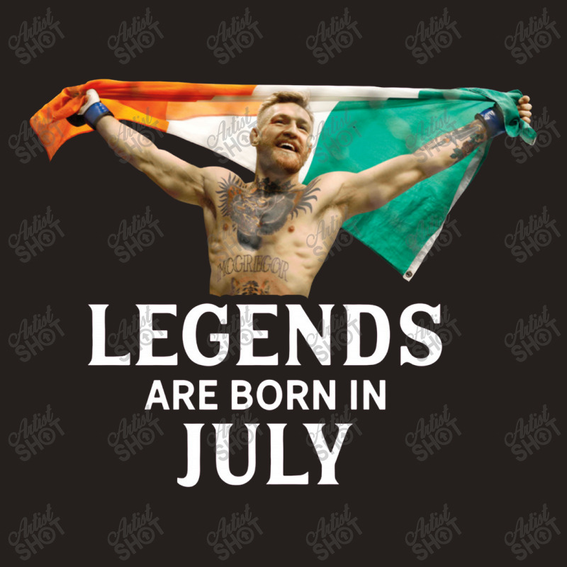 Legends Are Born In July   Conor Mcgregor Tank Top | Artistshot