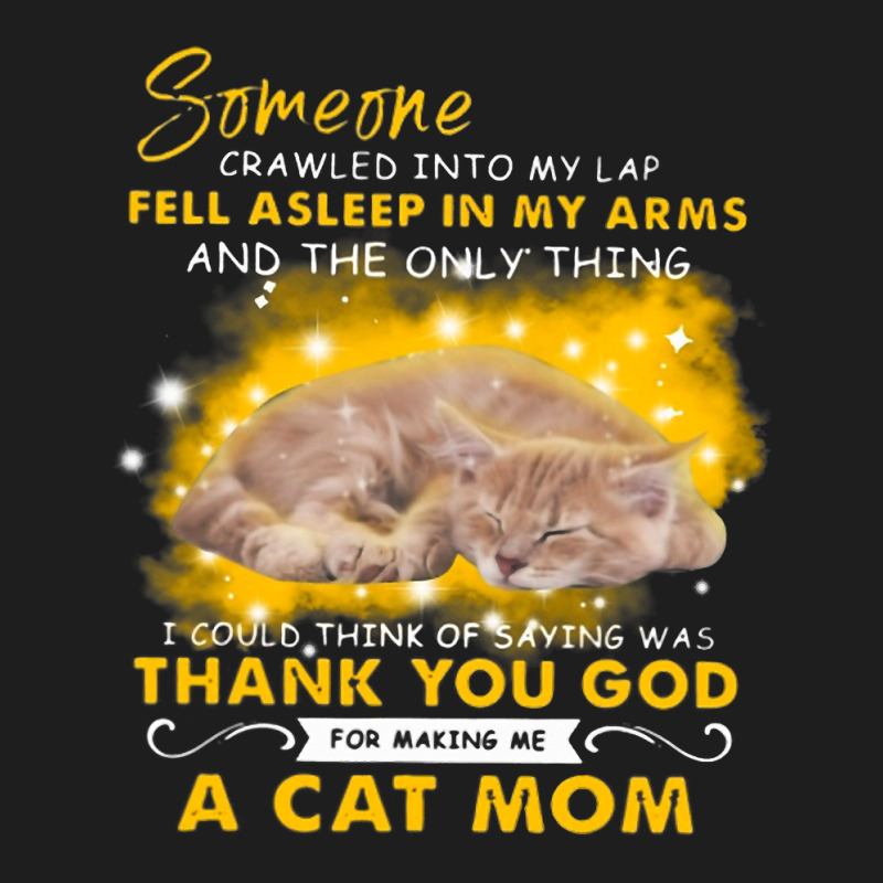 Someone Crawled Into My Lap Fell Asleep In My Arms Classic T-shirt | Artistshot