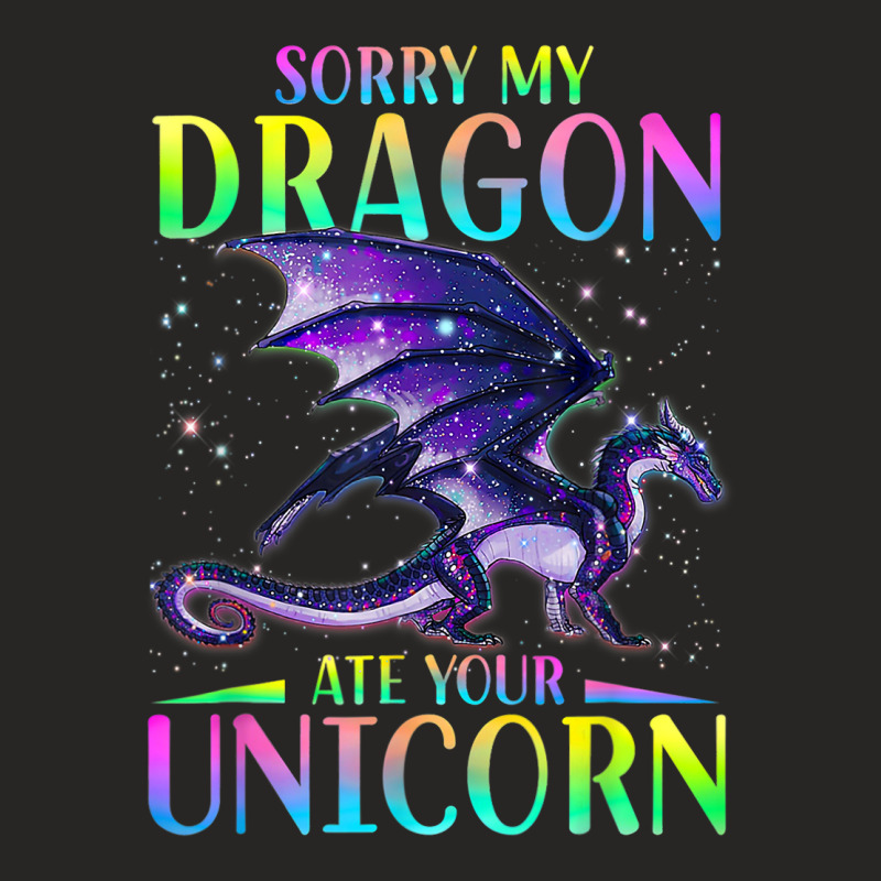 Sorry My Dragon Ate Your Unicorn Funny Ladies Fitted T-Shirt by whoretacarpal | Artistshot