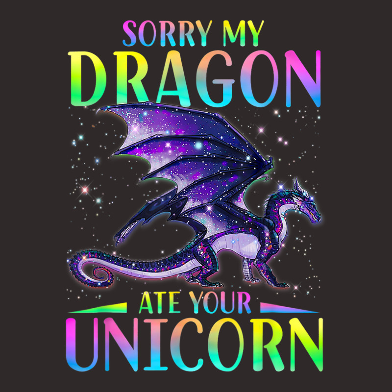 Sorry My Dragon Ate Your Unicorn Funny Racerback Tank by whoretacarpal | Artistshot