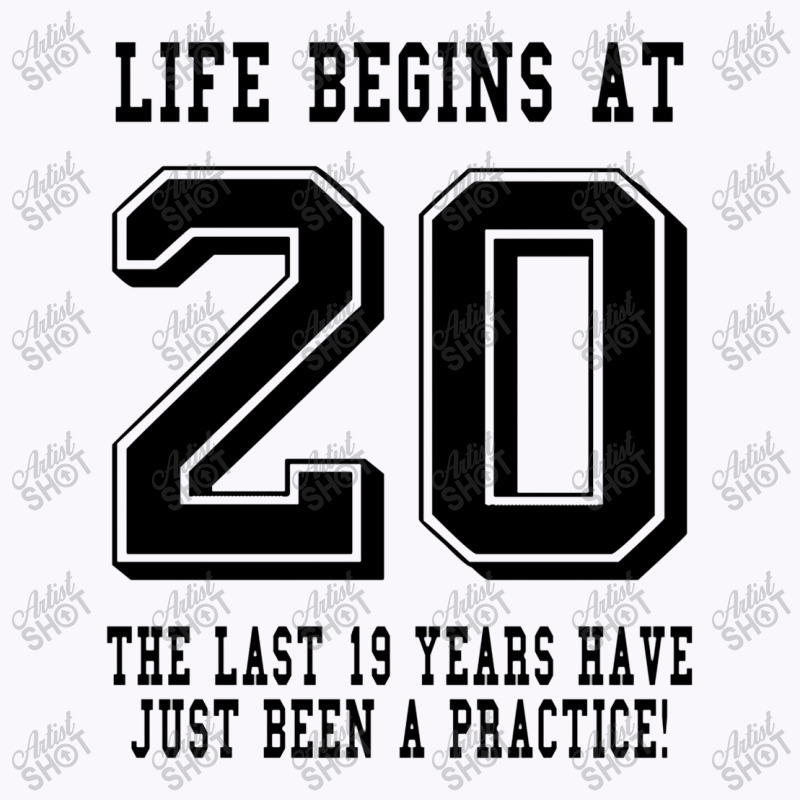 Life Begins At 20... 20th Birthday Tank Top | Artistshot