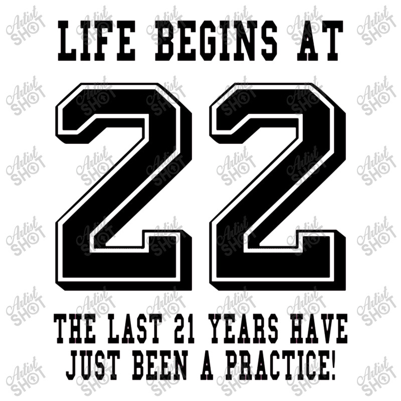 Life Begins At 22... 22nd Birthday 3/4 Sleeve Shirt | Artistshot