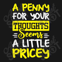 Humor Saying Penny For Your Thoughts Flannel Shirt | Artistshot