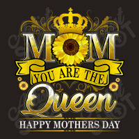 Happy Mother's Day You Are The Queen With Sun Flow Tank Top | Artistshot