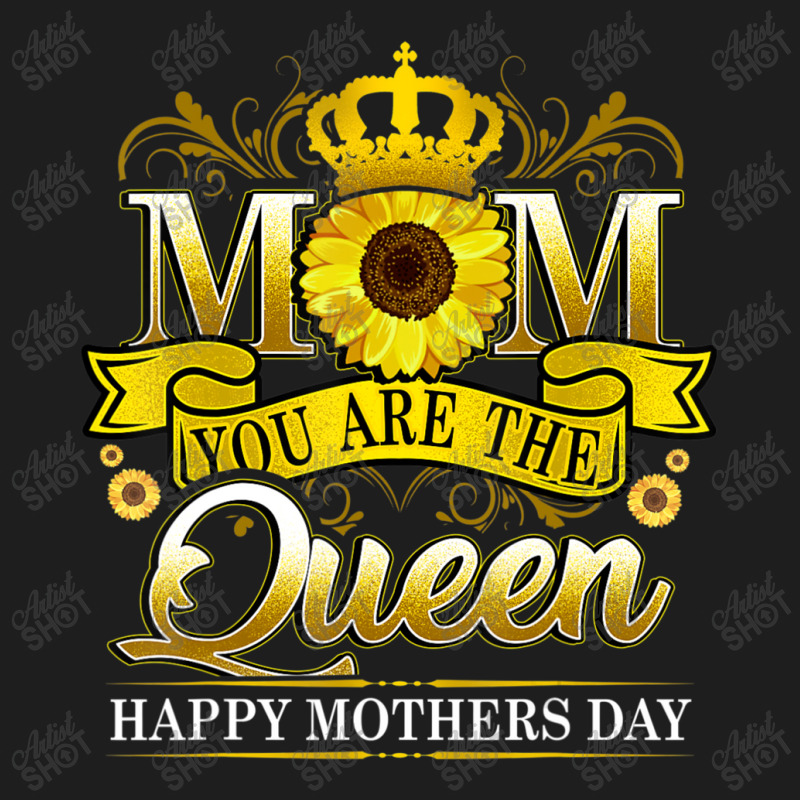 Happy Mother's Day You Are The Queen With Sun Flow Classic T-shirt by donellajeremykoa | Artistshot