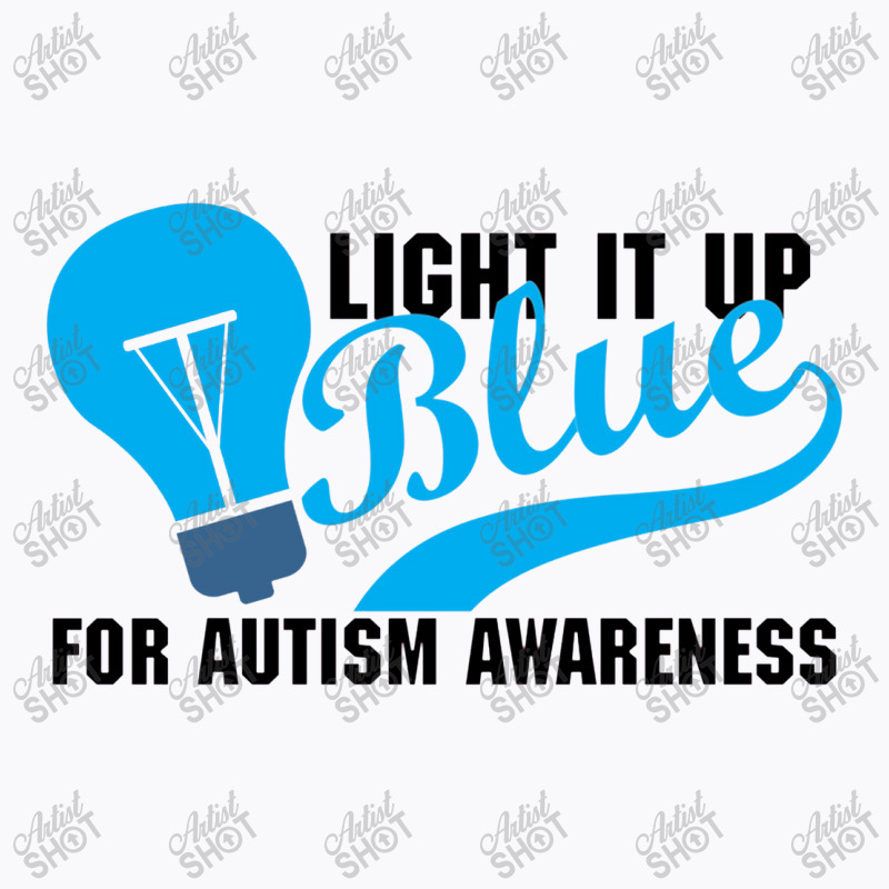 Light It Up Blue For Auti Awareness T-shirt | Artistshot