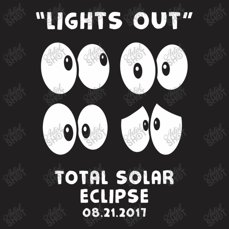 Lights Out, Total Solar Eclipse 08.21.2017 T-shirt | Artistshot