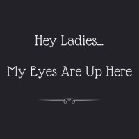 Hey Ladies...my Eyes Are Up Here Funny Dating For Unisex Sherpa-lined Denim Jacket | Artistshot