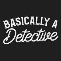 Basically A Detective Forensic Investigation T Shi Classic T-shirt | Artistshot