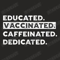 Educated. Vaccinated. Caffeinated. Dedicated. Ladies Fitted T-shirt | Artistshot