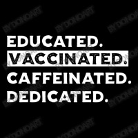 Educated. Vaccinated. Caffeinated. Dedicated. Women's V-neck T-shirt | Artistshot