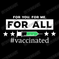 For You, For Me, For All Vaccinated Pocket T-shirt | Artistshot