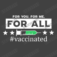 For You, For Me, For All Vaccinated Vintage T-shirt | Artistshot