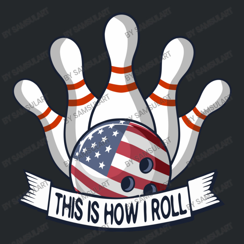 Bowling Strike Funny Quote This Is How I Roll American Flag Team Bowle Crewneck Sweatshirt by SamsulArt | Artistshot