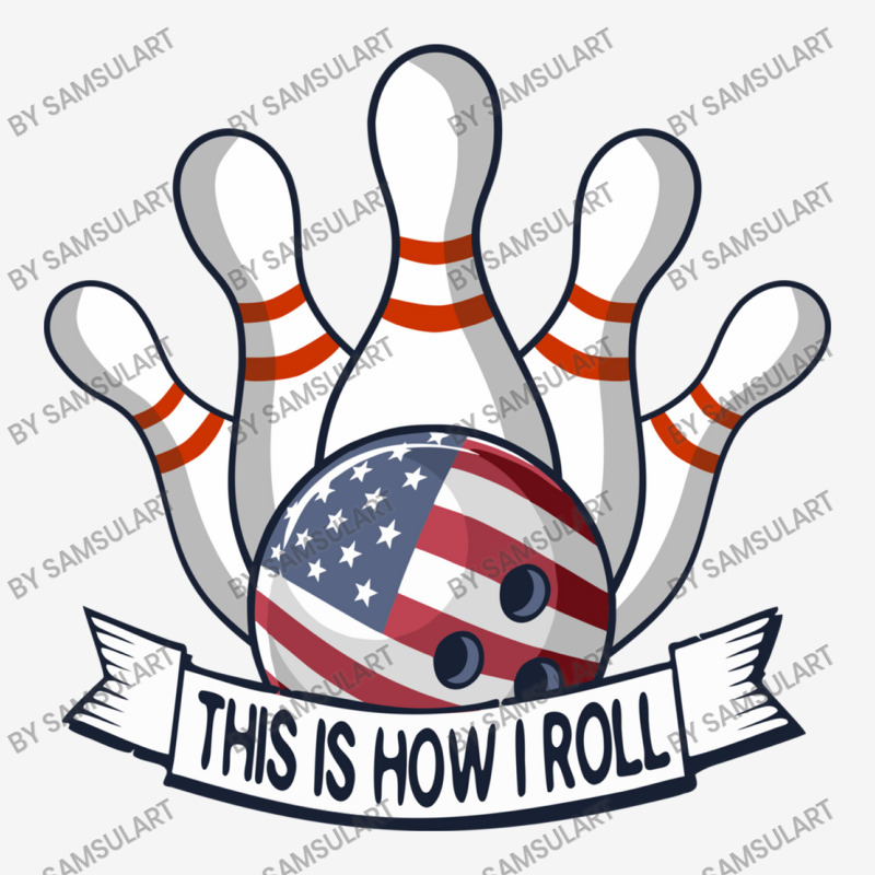 Bowling Strike Funny Quote This Is How I Roll American Flag Team Bowle Classic T-shirt by SamsulArt | Artistshot