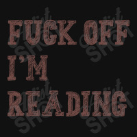 Fuck Off I'm Reading T Shirt Portrait Canvas Print | Artistshot