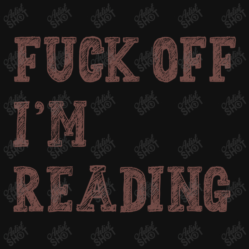 Fuck Off I'm Reading T Shirt Portrait Canvas Print | Artistshot