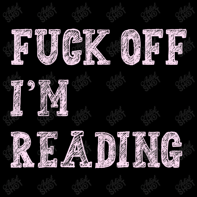 Fuck Off I'm Reading Art T Shirt Unisex Jogger | Artistshot