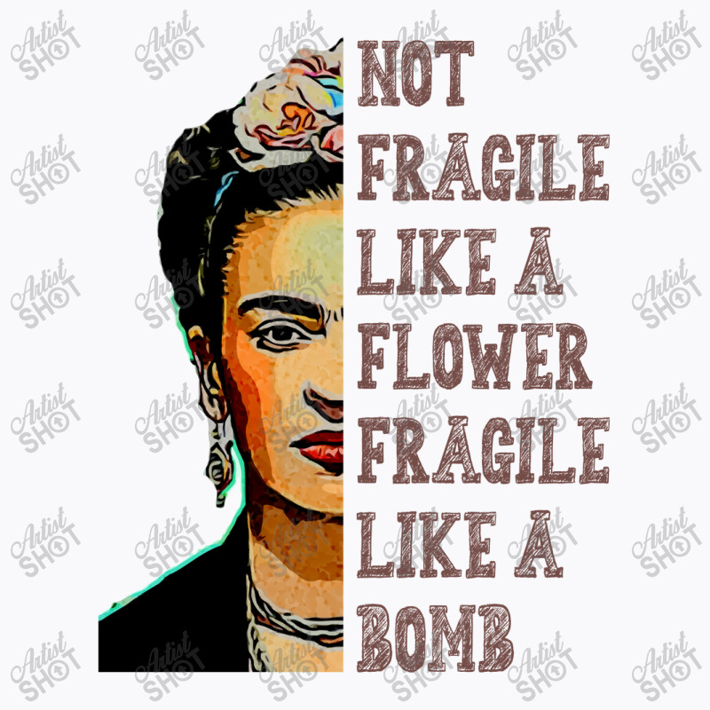 Frida Kahlo   Not Fragile Like A Flower Classic T T-shirt | Artistshot