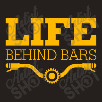 Life Behind Bars , Funny Motorcycle Lover T Shirt Tank Top | Artistshot