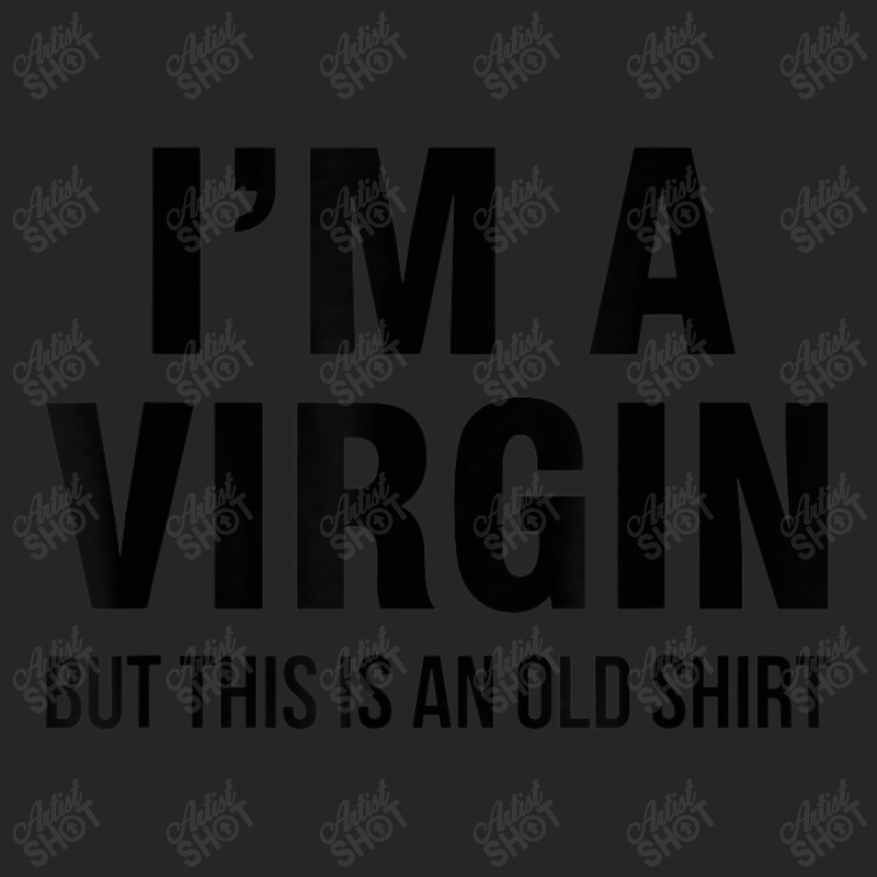 I'm A Virgin But This Is An Old Ladies Fitted T-Shirt by donellajeremykoa | Artistshot