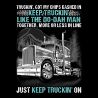 Truckin Got My Chips Cashed In Keep Truckin Like Maternity Scoop Neck T-shirt | Artistshot