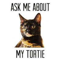 Ask Me About My Tortie T Shirt   Tortoiseshell Cat Youth Tee | Artistshot