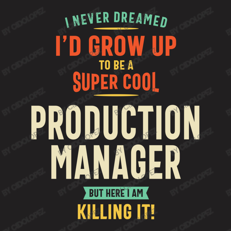 Super Cool Production Manager T-shirt | Artistshot