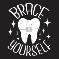 Brace Yourself   Dental Orthodontist Orthodontic H T-shirt | Artistshot