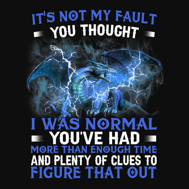 Dragon Its Not My Fault You Thought I Was Normal T Crop Top by whoretacarpal | Artistshot