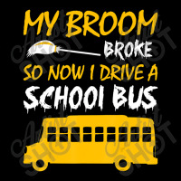 My Broom Broke So Now I Drive A School Bus V-neck Tee | Artistshot