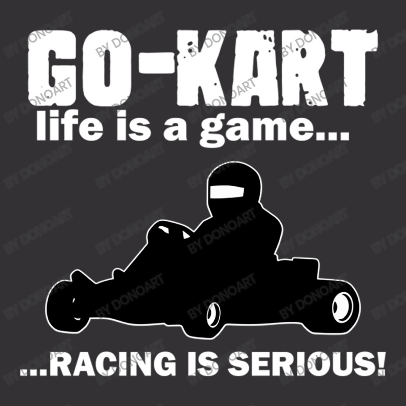 Go Kart Life Is A Game Racing Is Serious Vintage Hoodie by DonoArt | Artistshot