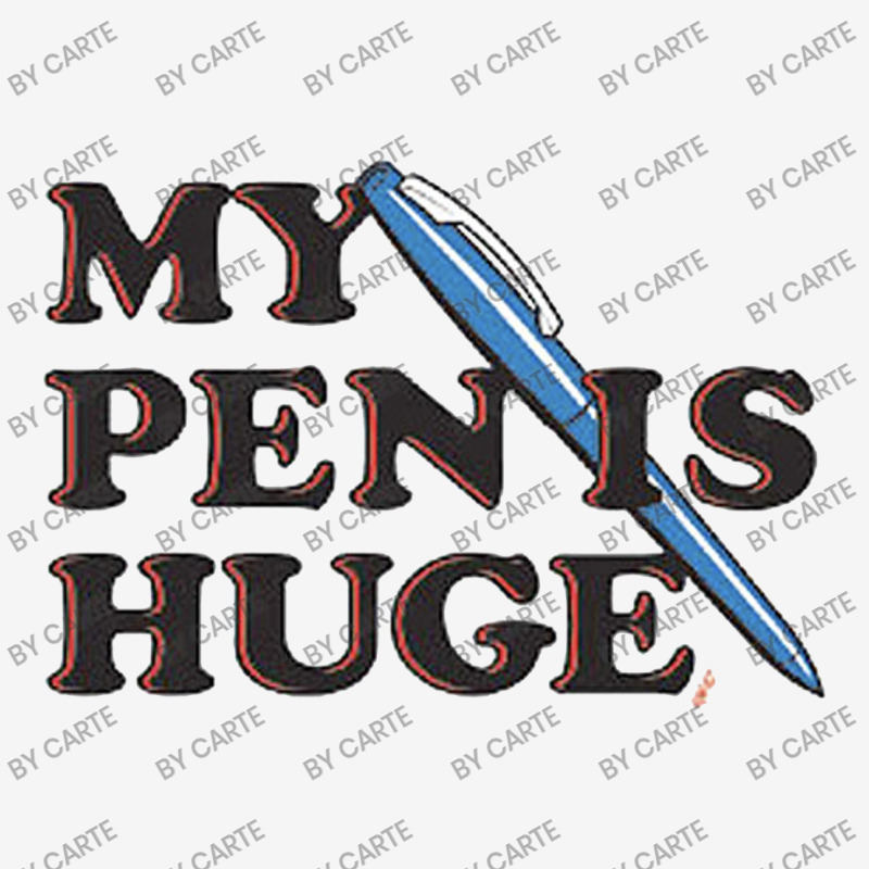 My Pen Is Huge Classic T-shirt | Artistshot