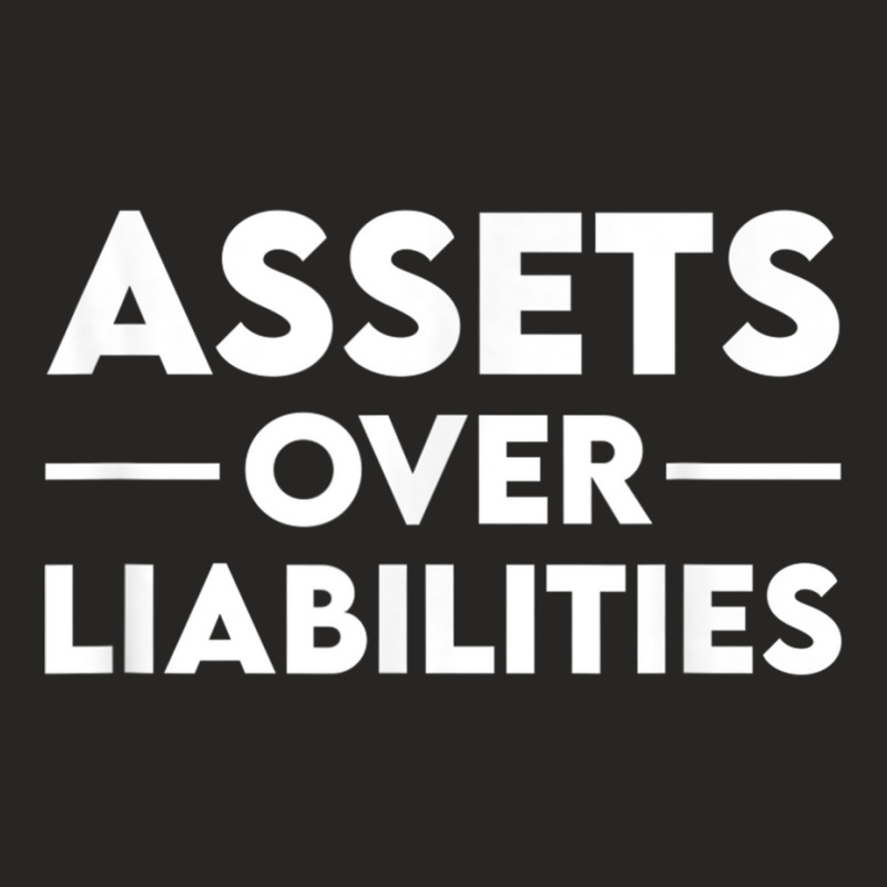 Assets Over Liabilities Accountant T Shirt Ladies Fitted T-Shirt by mauthe | Artistshot